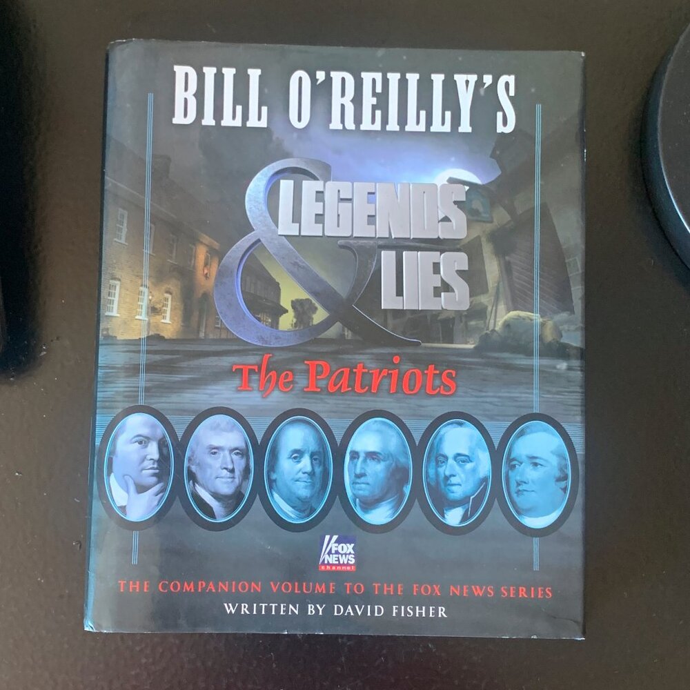 AMERICA 250, BILL O'REILLY'S LEGENDS & LIES, THE PATRIOTS, HARDCOVER BOOK, USA